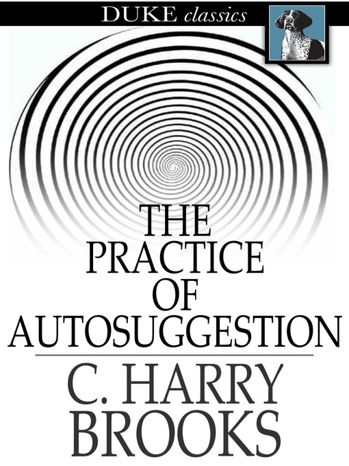 Titeldetails für The Practice of Autosuggestion nach C. Harry Brooks - Verfügbar